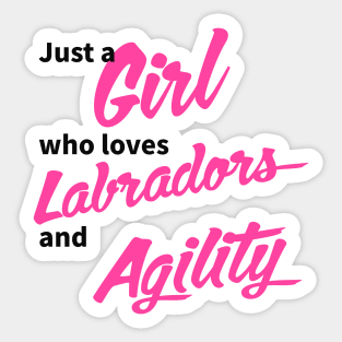 Just a girl who loves Labradors and agility in black and pink Sticker